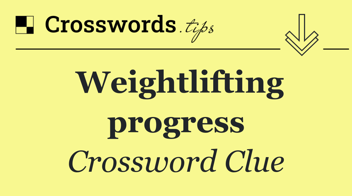 Weightlifting progress