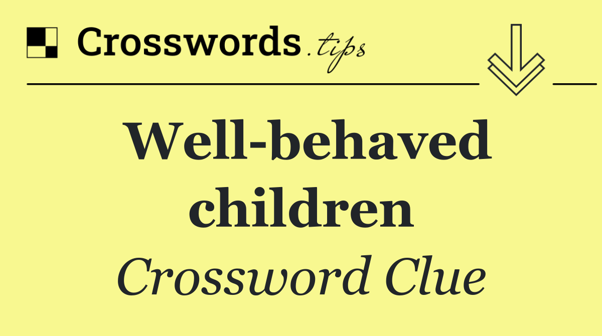 Well behaved children