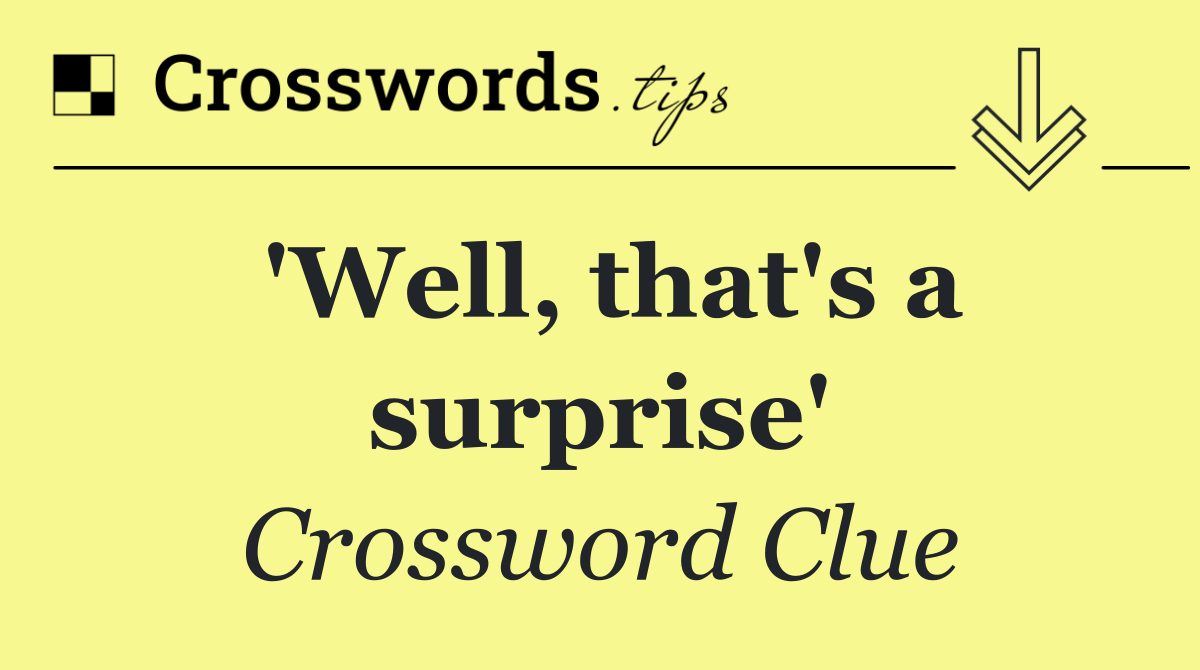 'Well, that's a surprise'