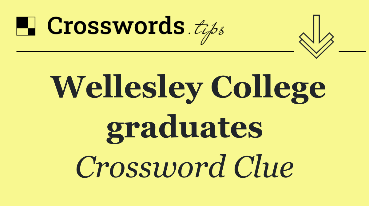 Wellesley College graduates