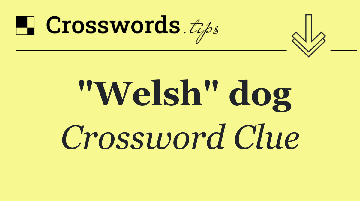 "Welsh" dog