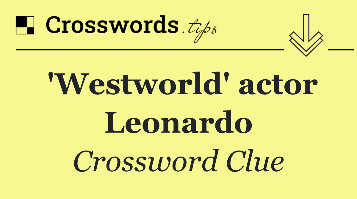 'Westworld' actor Leonardo