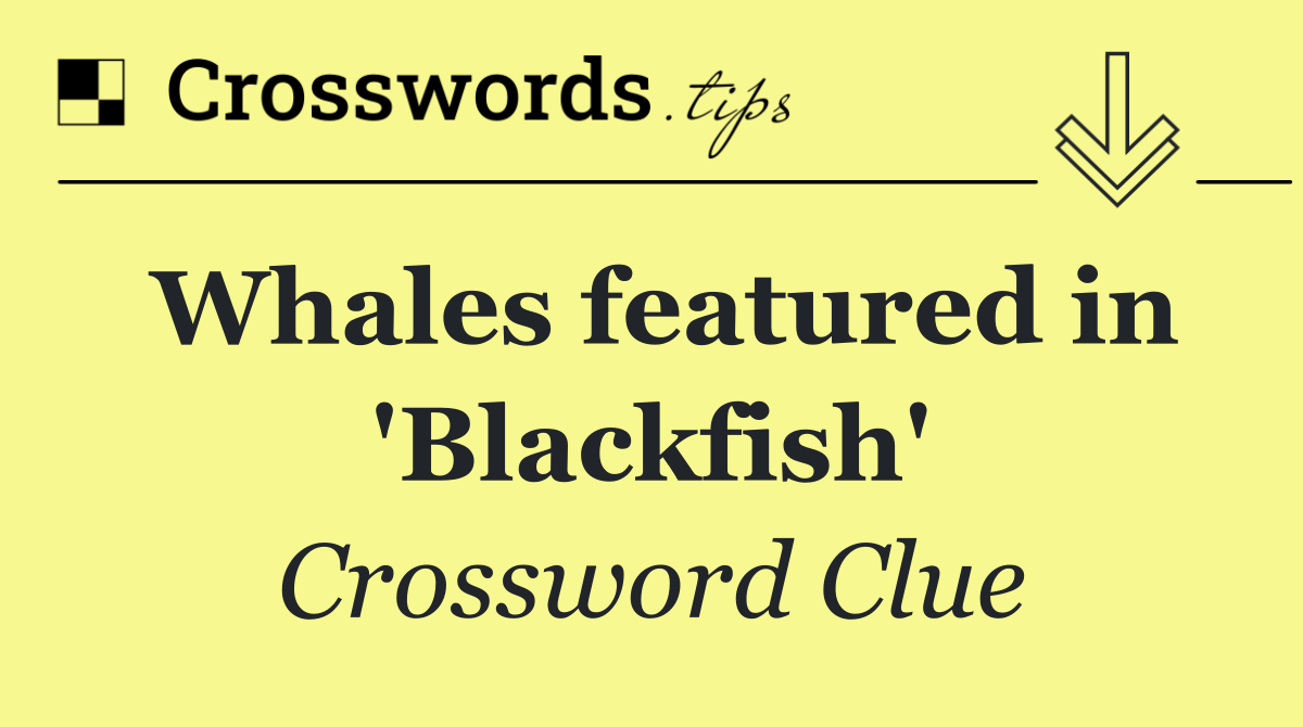 Whales featured in 'Blackfish'