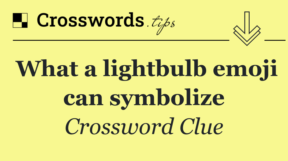 What a lightbulb emoji can symbolize