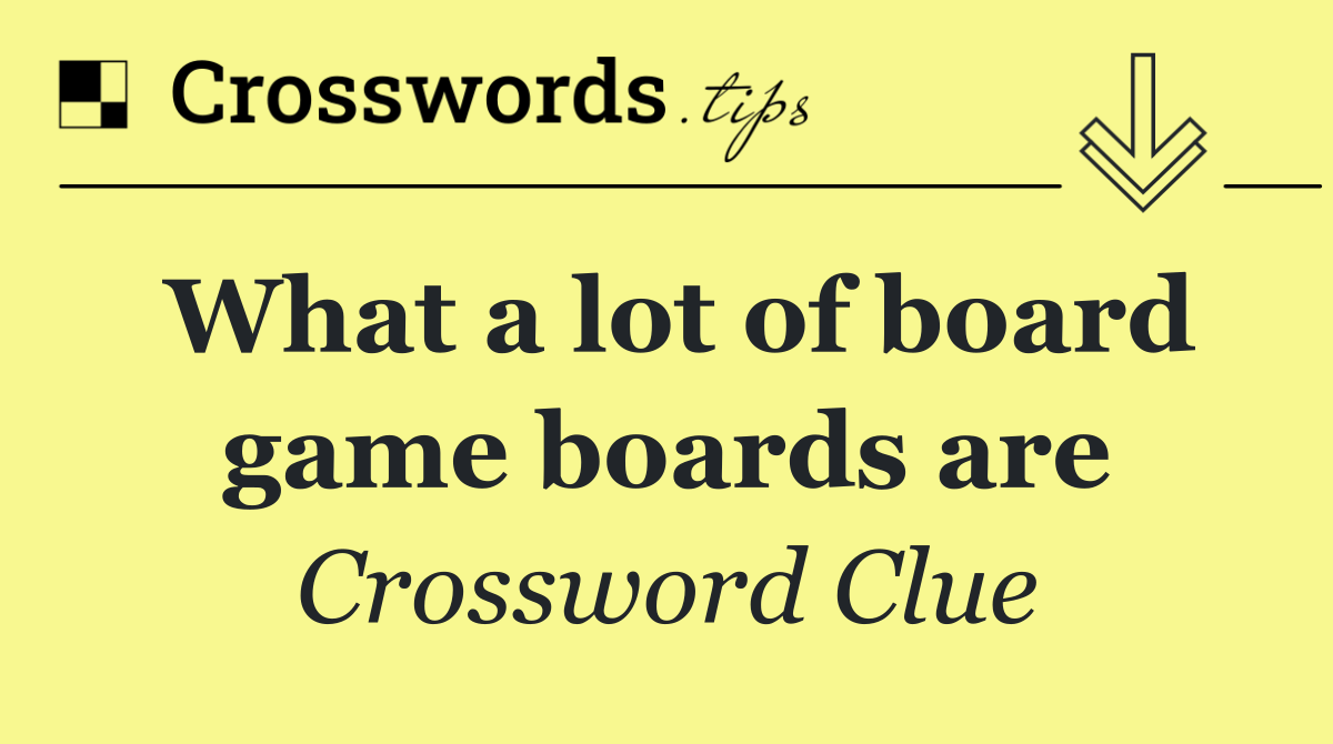 What a lot of board game boards are