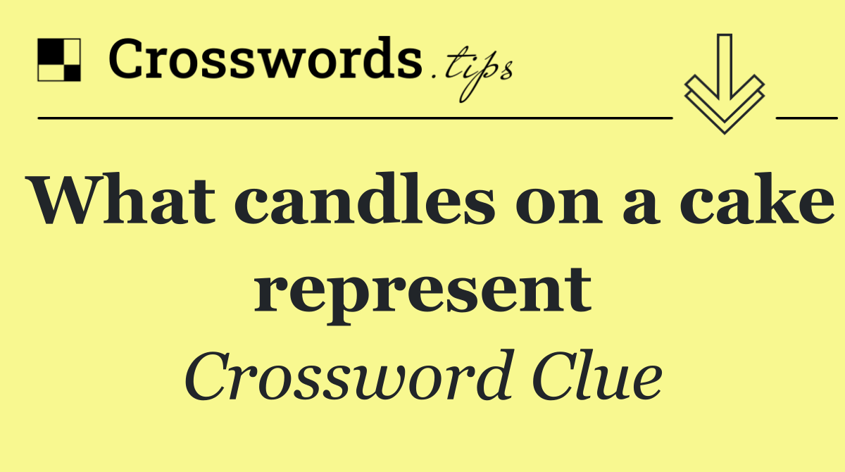 What candles on a cake represent