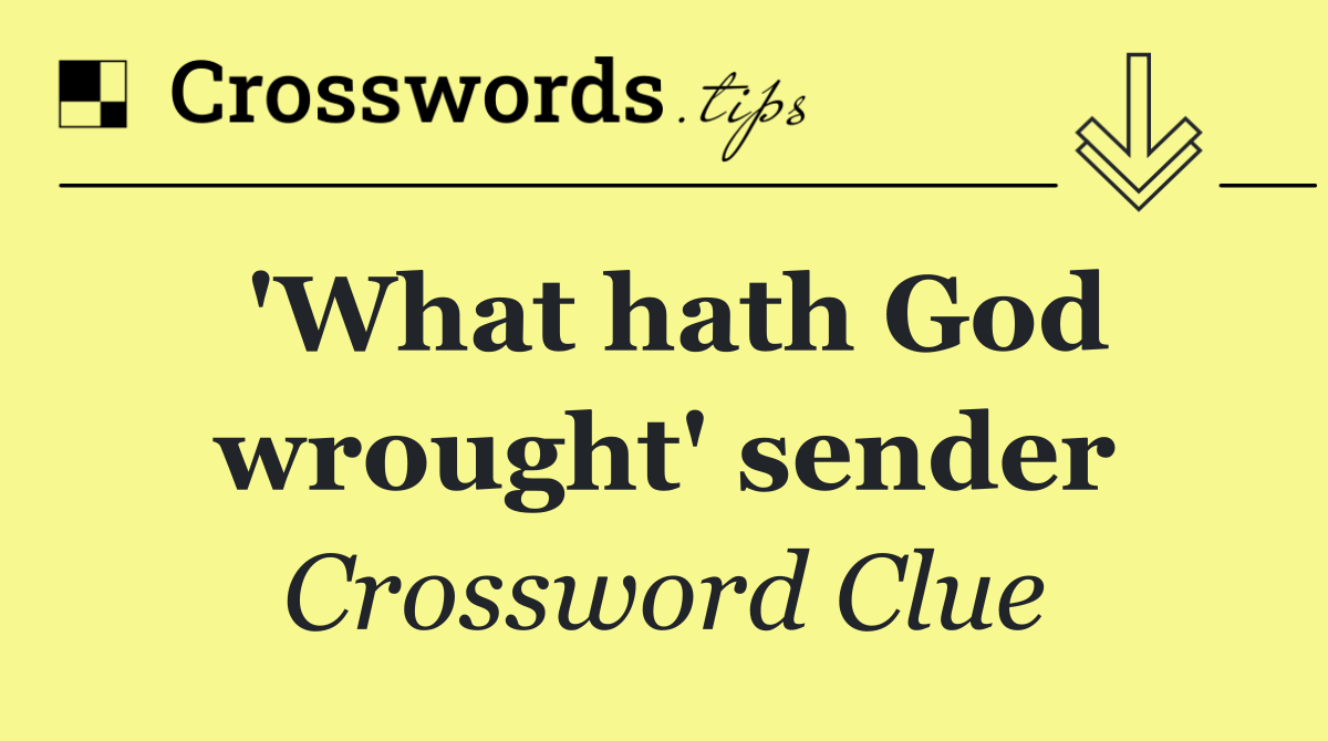 'What hath God wrought' sender