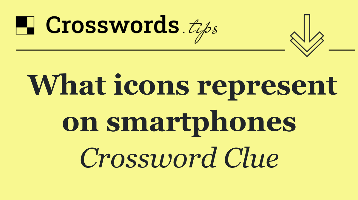 What icons represent on smartphones