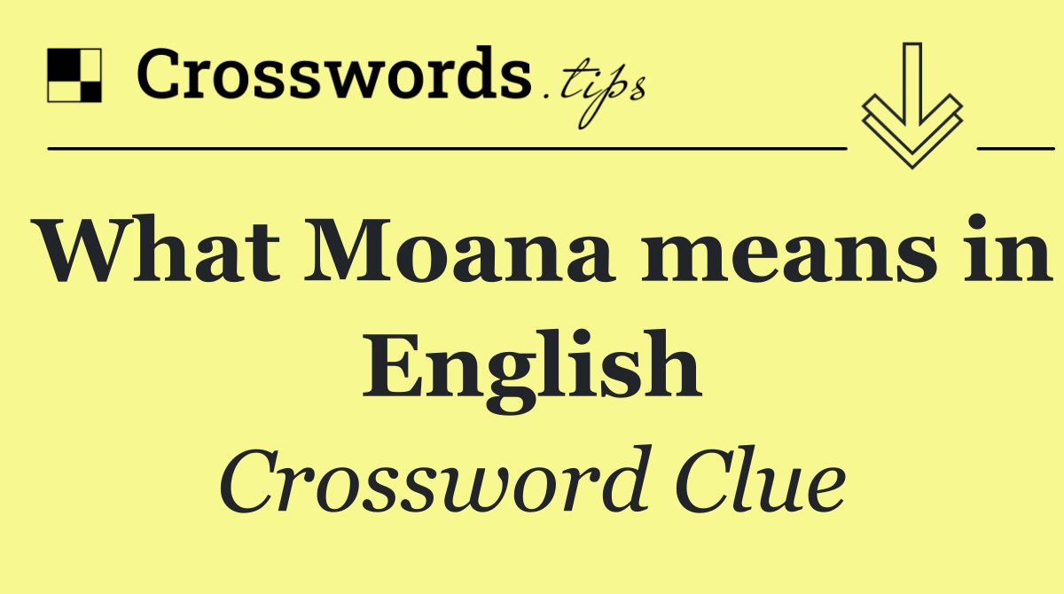 What Moana means in English