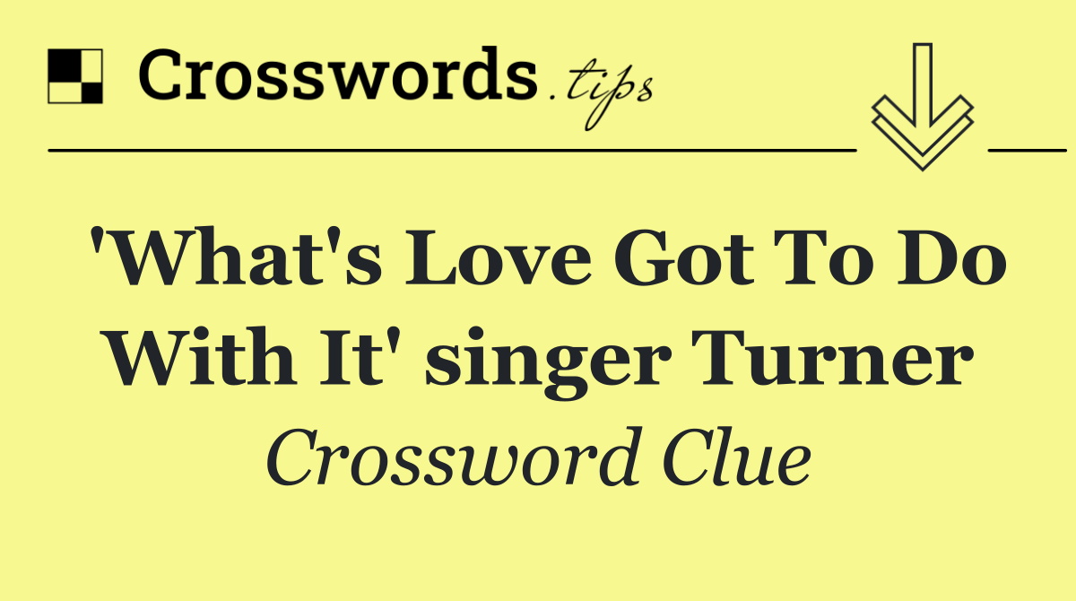 'What's Love Got To Do With It' singer Turner
