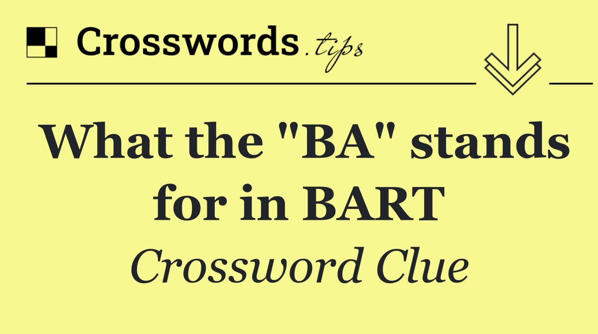 What the "BA" stands for in BART