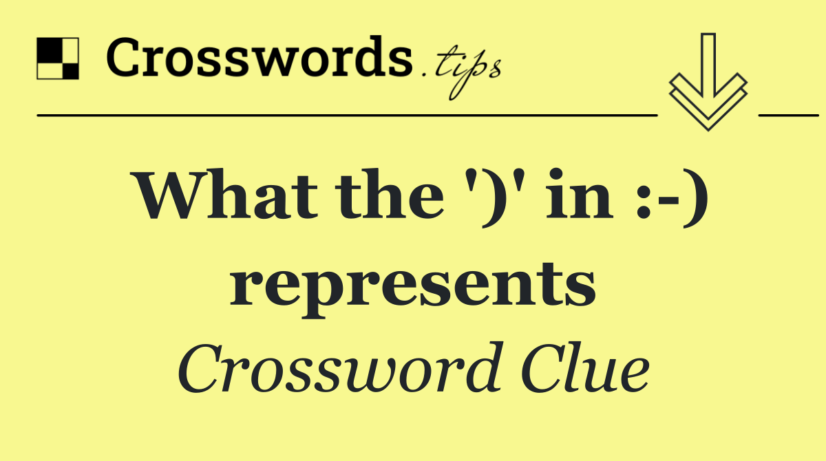 What the ')' in : ) represents