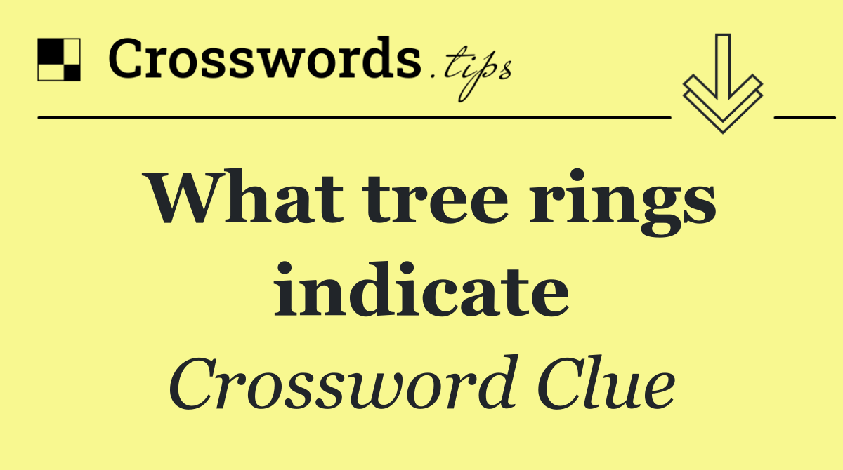 What tree rings indicate