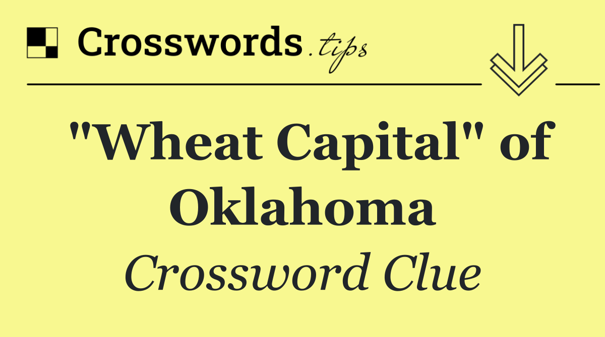 "Wheat Capital" of Oklahoma