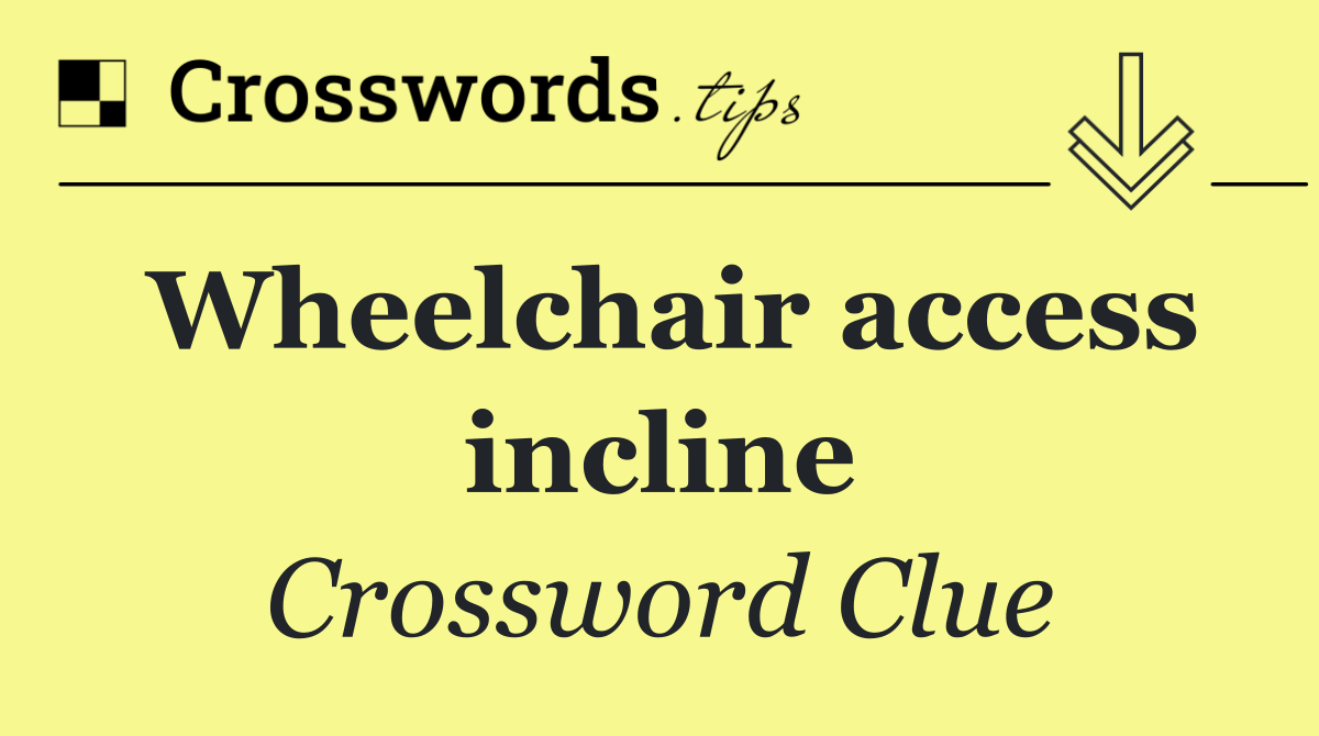 Wheelchair access incline