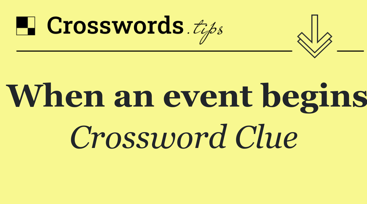 When an event begins
