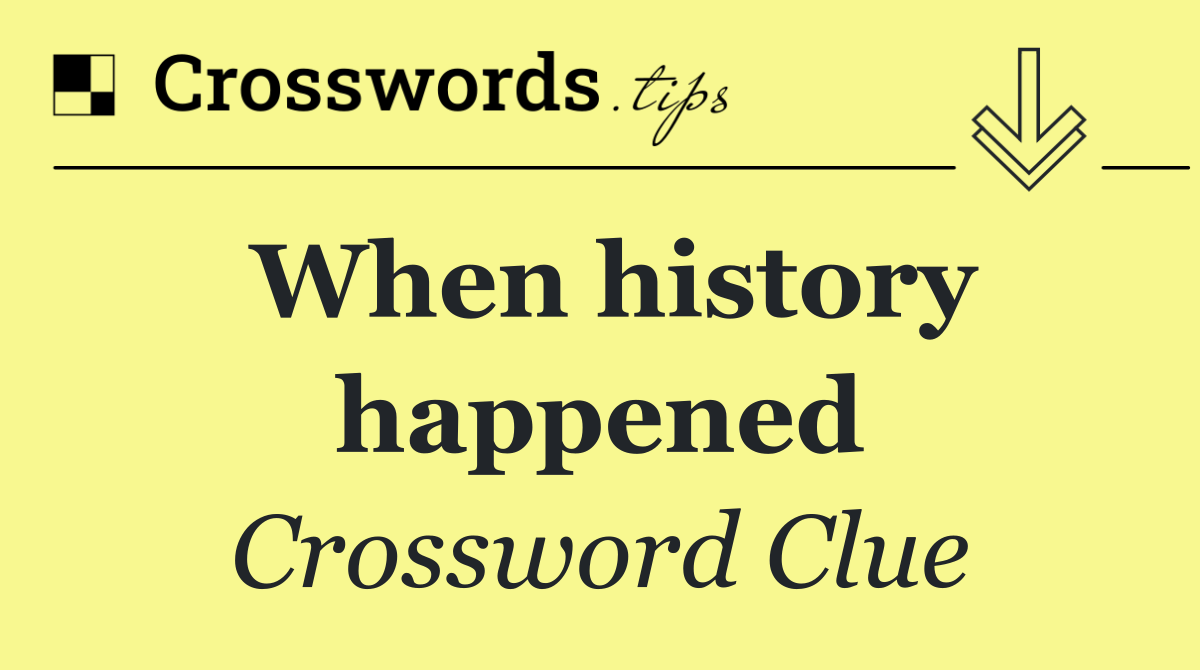 When history happened