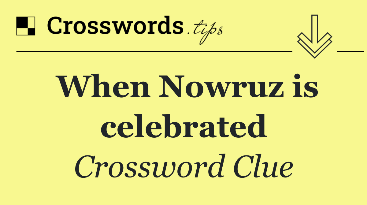 When Nowruz is celebrated