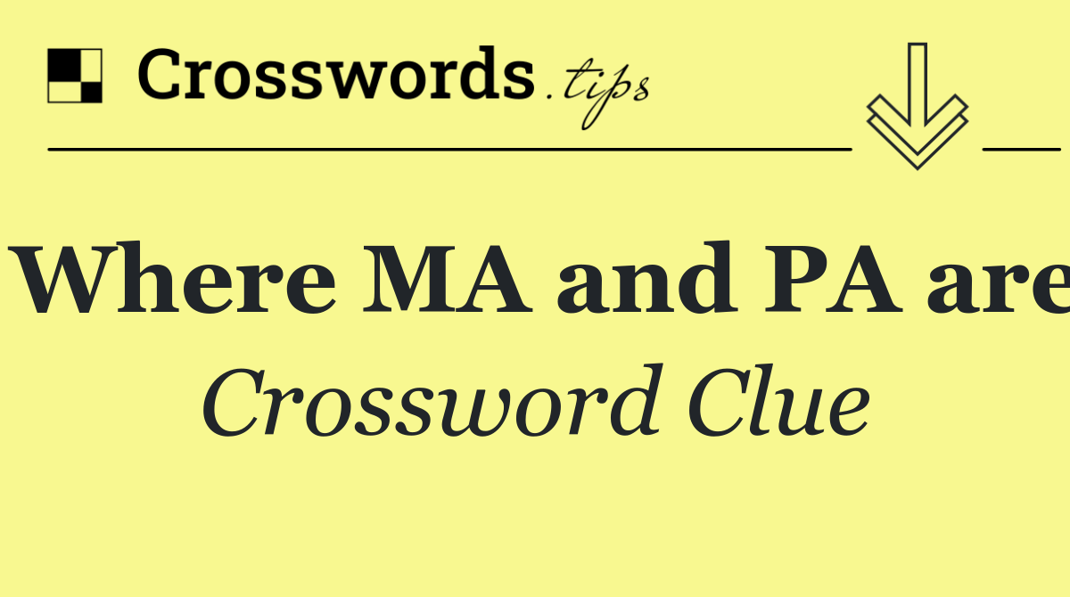 Where MA and PA are