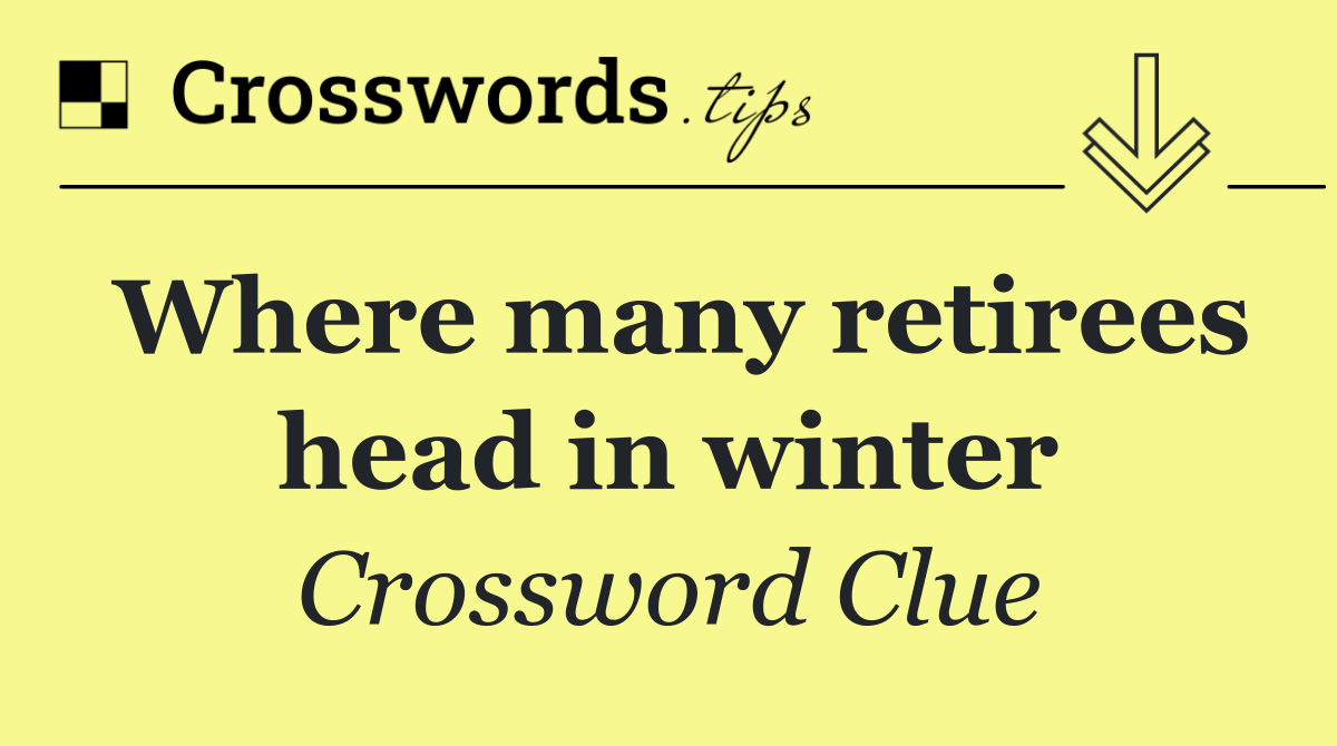 Where many retirees head in winter