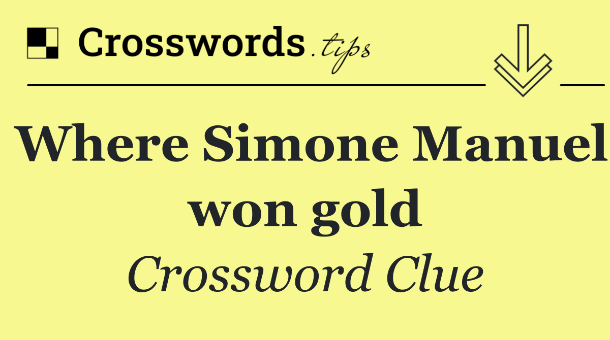 Where Simone Manuel won gold