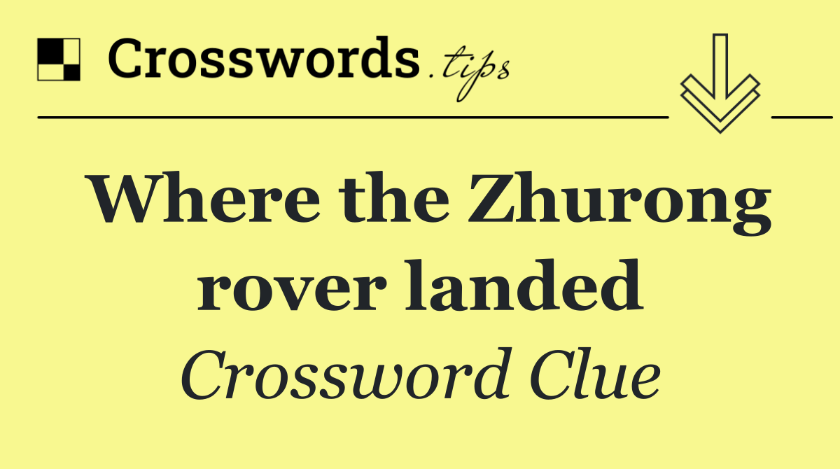 Where the Zhurong rover landed