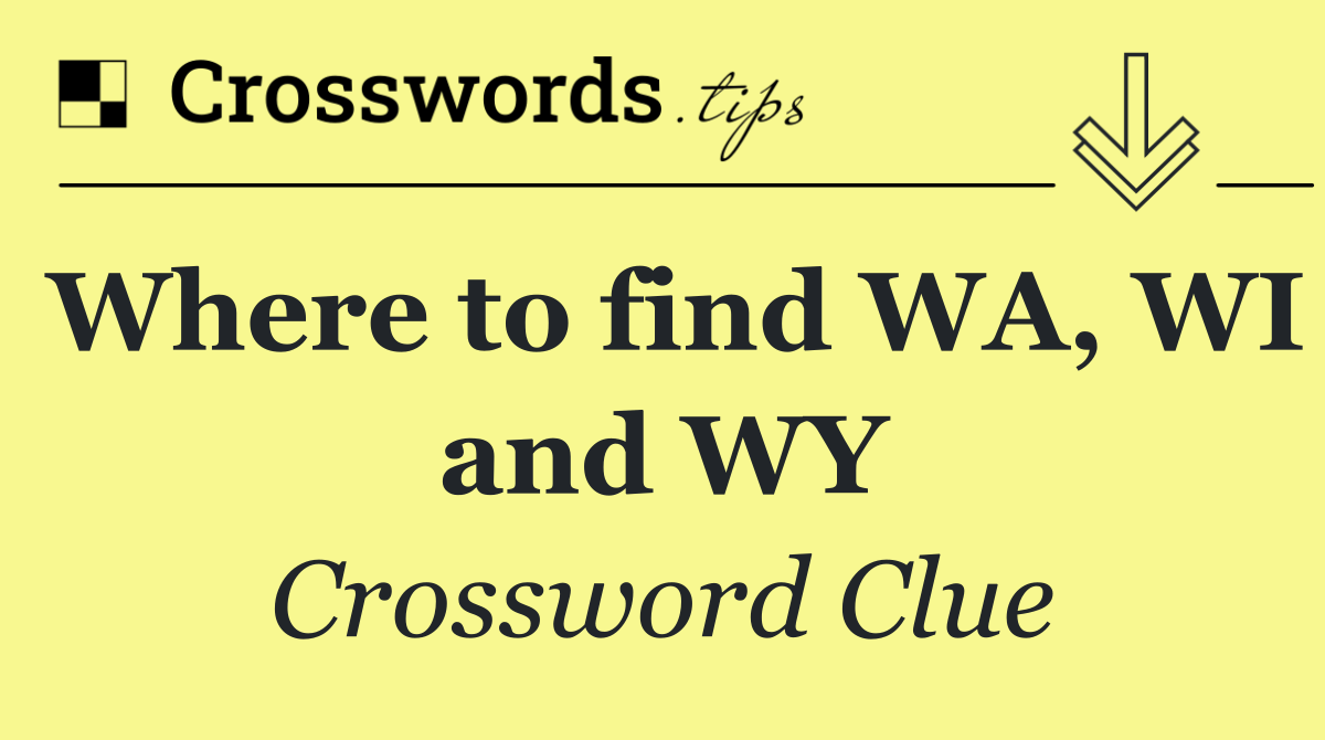 Where to find WA, WI and WY