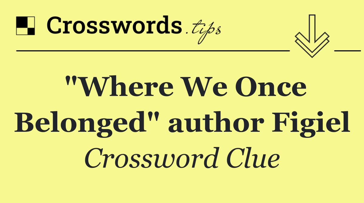 "Where We Once Belonged" author Figiel