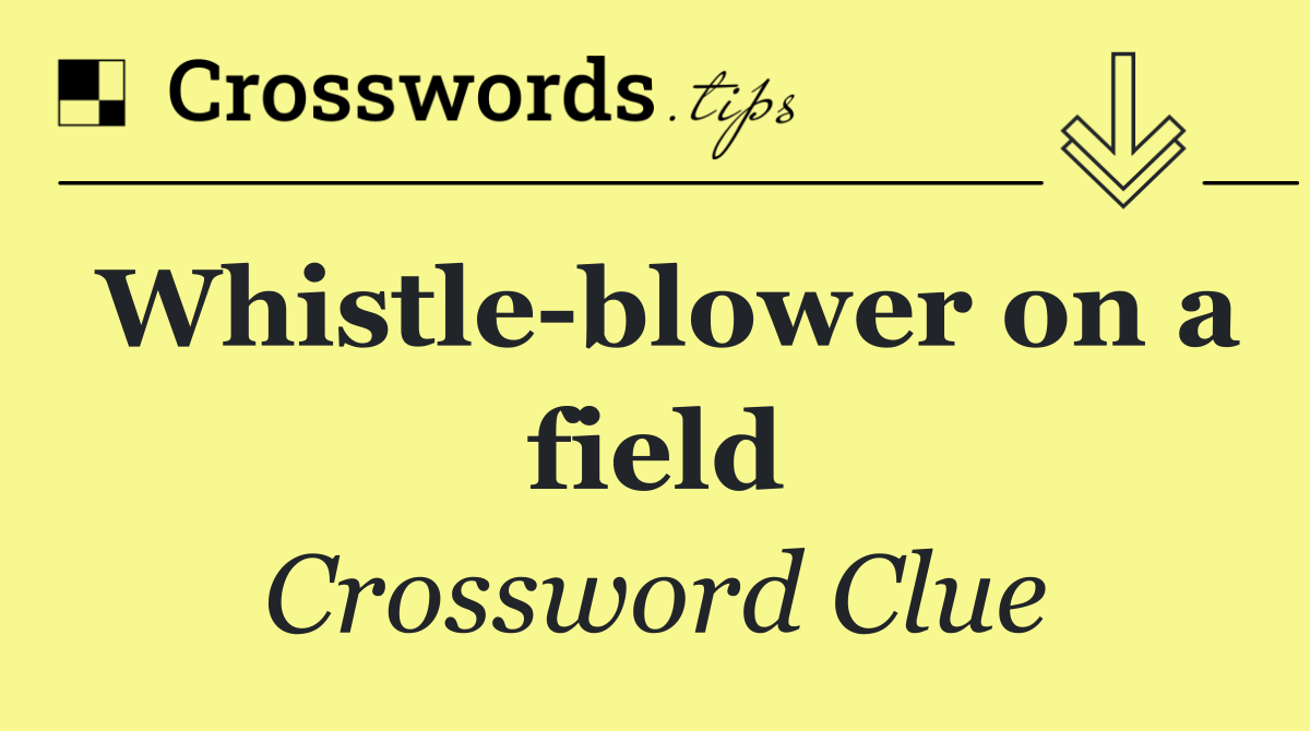 Whistle blower on a field