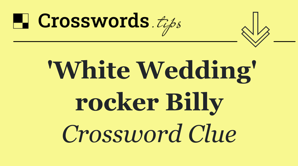 'White Wedding' rocker Billy