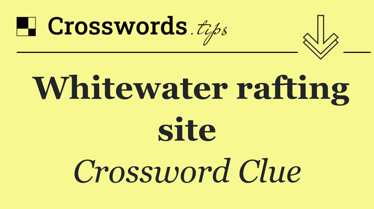Whitewater rafting site