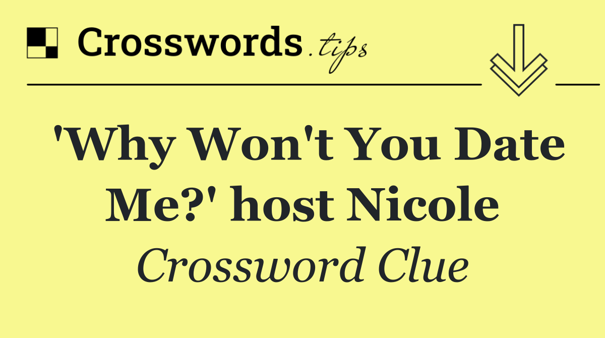 'Why Won't You Date Me?' host Nicole