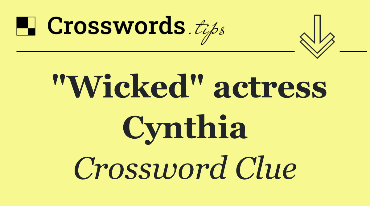 "Wicked" actress Cynthia