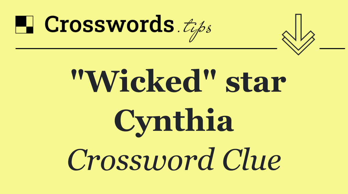 "Wicked" star Cynthia