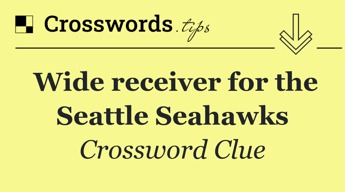 Wide receiver for the Seattle Seahawks