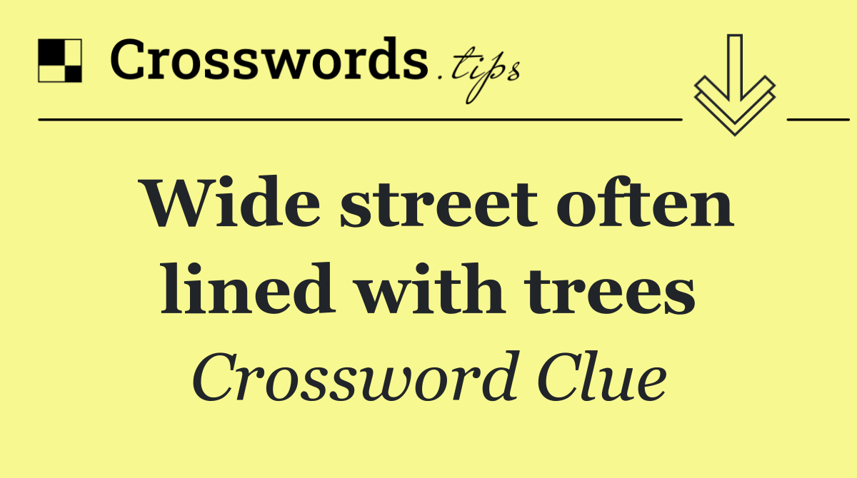 Wide street often lined with trees