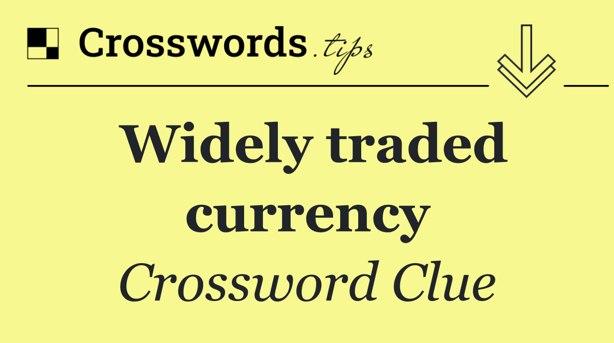 Widely traded currency