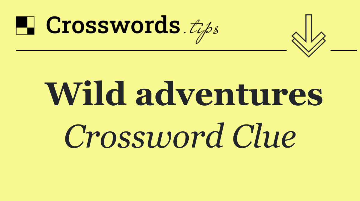 Wild adventures