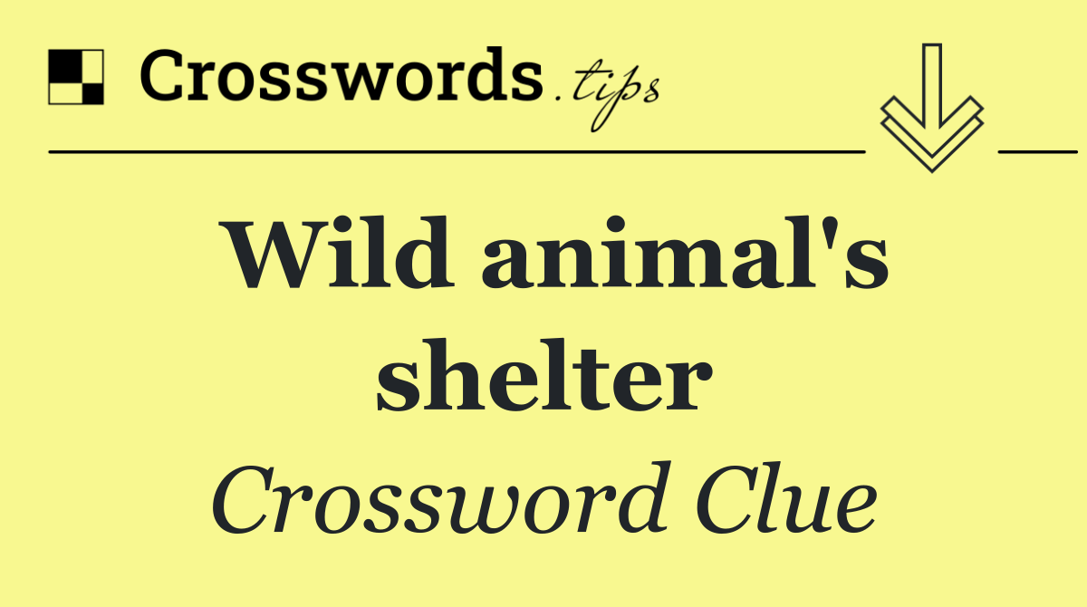 Wild animal's shelter