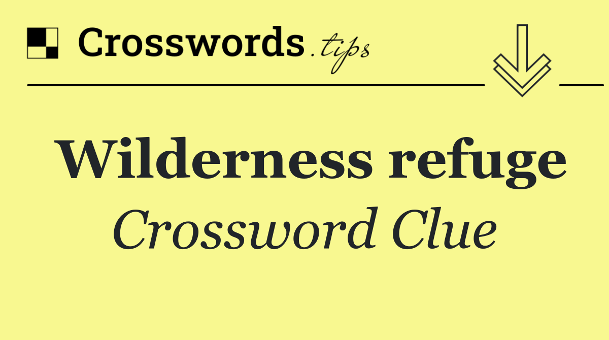 Wilderness refuge