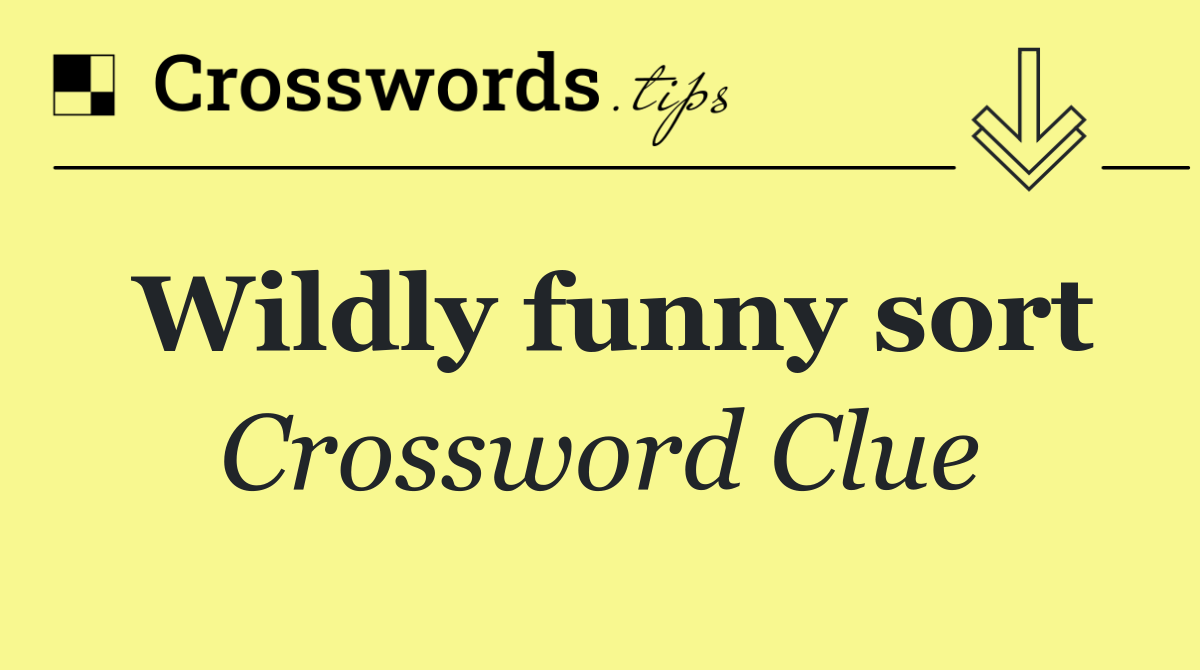 Wildly funny sort