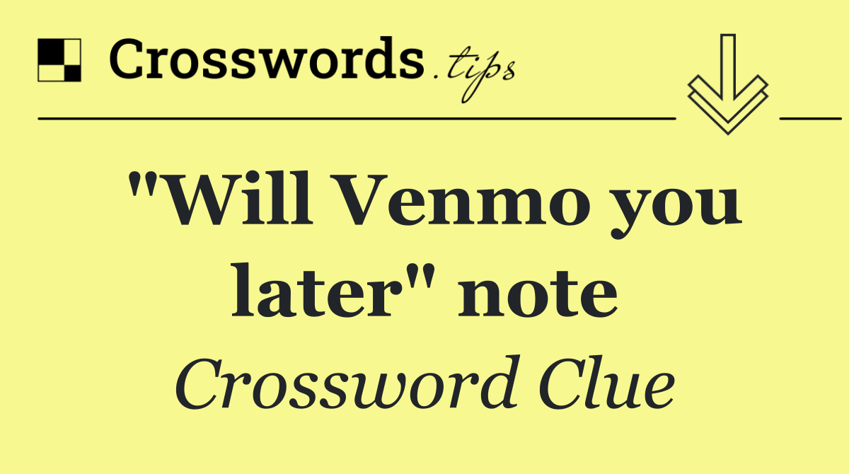 "Will Venmo you later" note