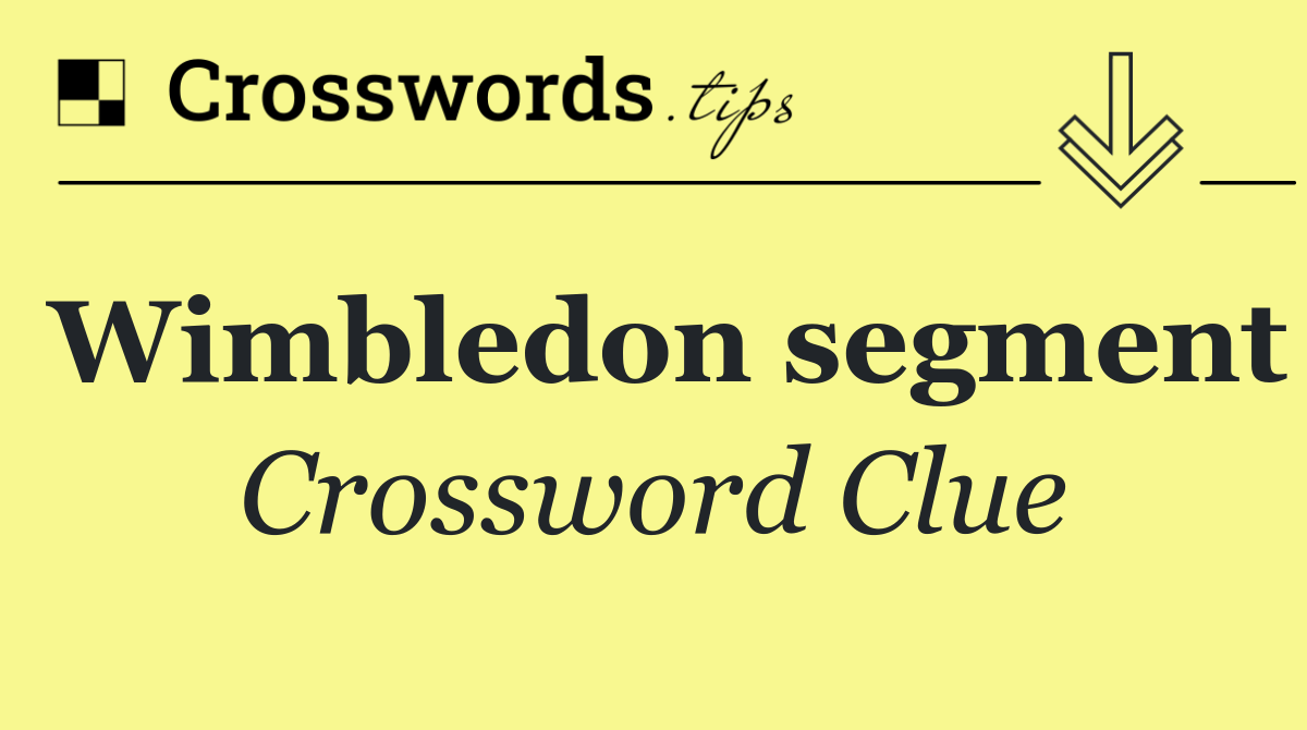 Wimbledon segment