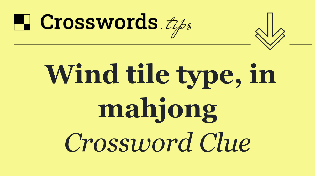 Wind tile type, in mahjong