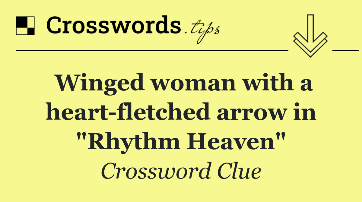 Winged woman with a heart fletched arrow in "Rhythm Heaven"