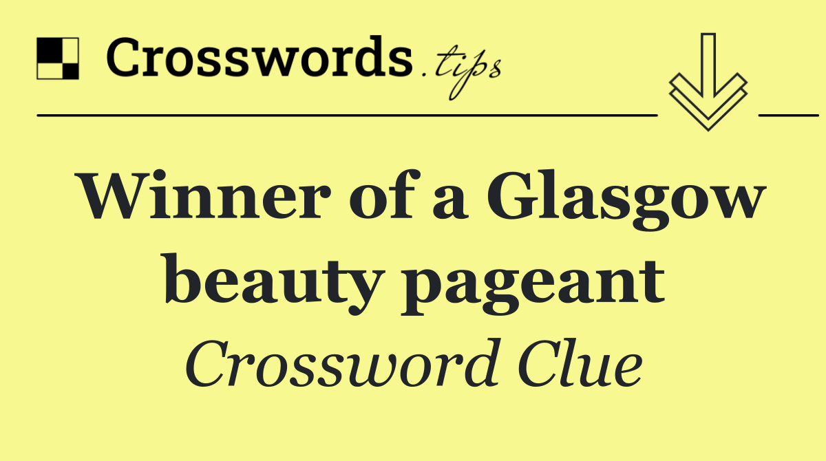 Winner of a Glasgow beauty pageant