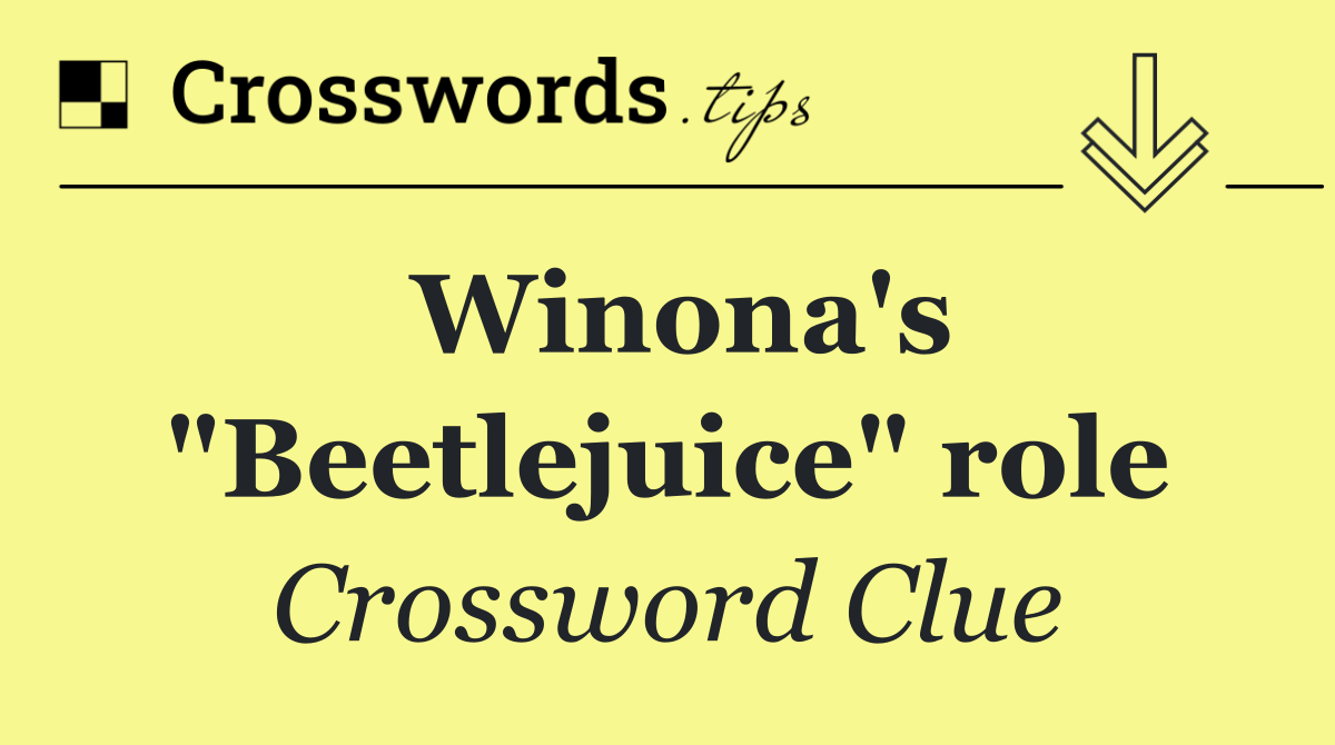 Winona's "Beetlejuice" role