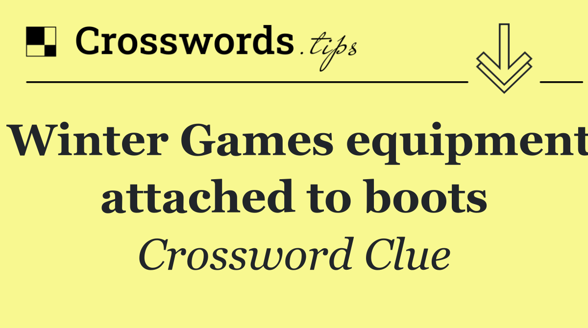 Winter Games equipment attached to boots