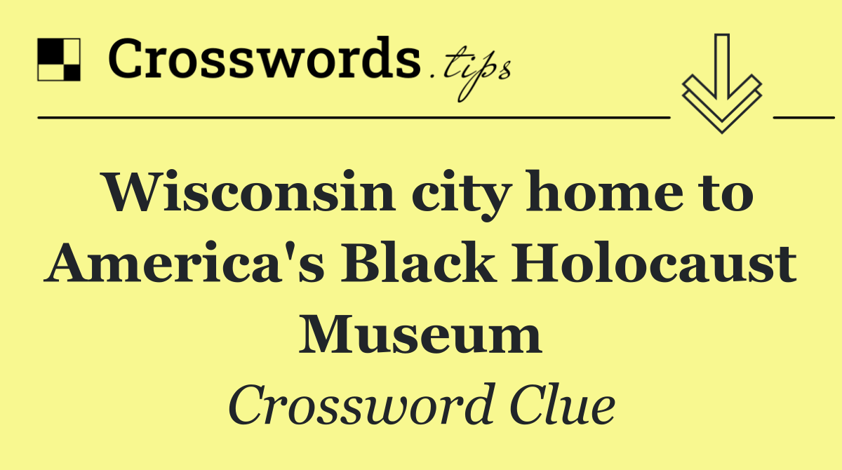 Wisconsin city home to America's Black Holocaust Museum