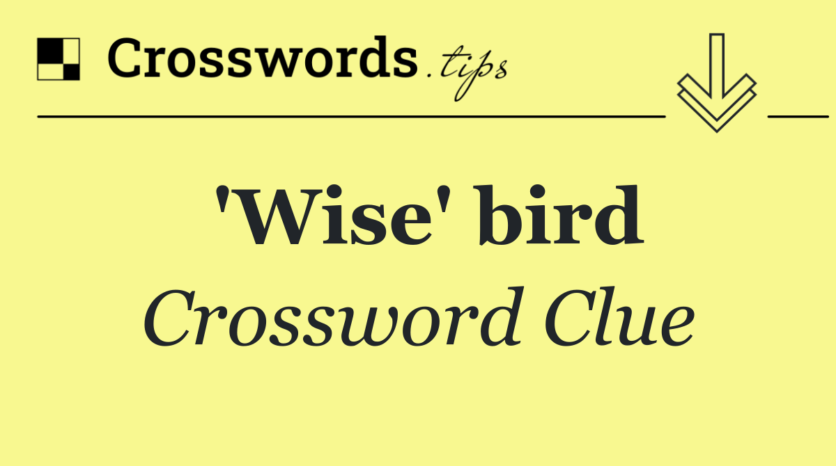'Wise' bird